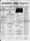 Folkestone Express, Sandgate, Shorncliffe & Hythe Advertiser Saturday 30 October 1897 Page 1