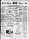 Folkestone Express, Sandgate, Shorncliffe & Hythe Advertiser Saturday 13 November 1897 Page 1