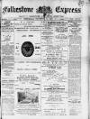 Folkestone Express, Sandgate, Shorncliffe & Hythe Advertiser Wednesday 24 November 1897 Page 1