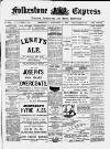 Folkestone Express, Sandgate, Shorncliffe & Hythe Advertiser Wednesday 01 November 1899 Page 1
