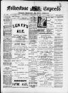 Folkestone Express, Sandgate, Shorncliffe & Hythe Advertiser Wednesday 21 February 1900 Page 1