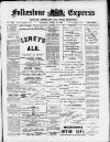 Folkestone Express, Sandgate, Shorncliffe & Hythe Advertiser Saturday 21 April 1900 Page 1
