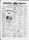 Folkestone Express, Sandgate, Shorncliffe & Hythe Advertiser Saturday 14 July 1900 Page 1