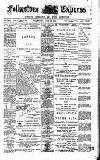 Folkestone Express, Sandgate, Shorncliffe & Hythe Advertiser Wednesday 12 June 1901 Page 1