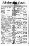 Folkestone Express, Sandgate, Shorncliffe & Hythe Advertiser Saturday 22 June 1901 Page 1