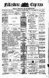 Folkestone Express, Sandgate, Shorncliffe & Hythe Advertiser Wednesday 17 July 1901 Page 1