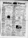 Folkestone Express, Sandgate, Shorncliffe & Hythe Advertiser Saturday 22 March 1902 Page 1