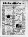 Folkestone Express, Sandgate, Shorncliffe & Hythe Advertiser Saturday 29 March 1902 Page 1