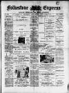 Folkestone Express, Sandgate, Shorncliffe & Hythe Advertiser Wednesday 09 July 1902 Page 1