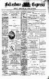 Folkestone Express, Sandgate, Shorncliffe & Hythe Advertiser Wednesday 28 October 1903 Page 1