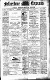Folkestone Express, Sandgate, Shorncliffe & Hythe Advertiser Wednesday 22 March 1905 Page 1