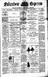 Folkestone Express, Sandgate, Shorncliffe & Hythe Advertiser Saturday 25 November 1905 Page 1