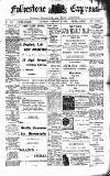 Folkestone Express, Sandgate, Shorncliffe & Hythe Advertiser Saturday 08 February 1908 Page 1