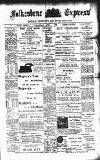 Folkestone Express, Sandgate, Shorncliffe & Hythe Advertiser Wednesday 01 April 1908 Page 1