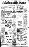 Folkestone Express, Sandgate, Shorncliffe & Hythe Advertiser Wednesday 03 March 1909 Page 1