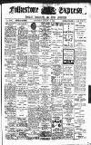 Folkestone Express, Sandgate, Shorncliffe & Hythe Advertiser Saturday 07 August 1909 Page 1
