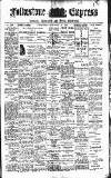 Folkestone Express, Sandgate, Shorncliffe & Hythe Advertiser Wednesday 10 November 1909 Page 1