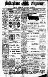 Folkestone Express, Sandgate, Shorncliffe & Hythe Advertiser Saturday 17 February 1912 Page 1