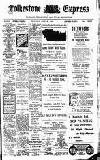 Folkestone Express, Sandgate, Shorncliffe & Hythe Advertiser Saturday 22 June 1912 Page 1