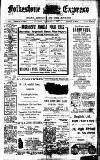 Folkestone Express, Sandgate, Shorncliffe & Hythe Advertiser Saturday 19 October 1912 Page 1