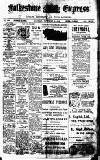 Folkestone Express, Sandgate, Shorncliffe & Hythe Advertiser Saturday 09 November 1912 Page 1