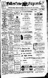 Folkestone Express, Sandgate, Shorncliffe & Hythe Advertiser Wednesday 26 February 1913 Page 1