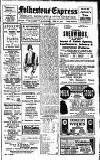 Folkestone Express, Sandgate, Shorncliffe & Hythe Advertiser Saturday 14 February 1920 Page 1