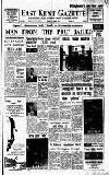 East Kent Gazette Friday 23 March 1962 Page 1