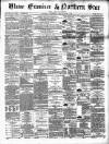 Ulster Examiner and Northern Star Thursday 13 March 1873 Page 1