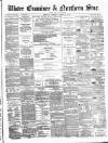 Ulster Examiner and Northern Star Tuesday 28 April 1874 Page 1