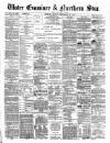 Ulster Examiner and Northern Star Friday 18 September 1874 Page 1