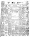 Ulster Examiner and Northern Star Monday 21 August 1876 Page 1