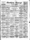 Northern Ensign and Weekly Gazette Thursday 20 April 1882 Page 1