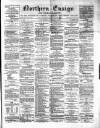 Northern Ensign and Weekly Gazette Thursday 21 December 1882 Page 1
