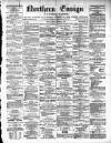 Northern Ensign and Weekly Gazette Tuesday 19 March 1889 Page 1