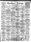 Northern Ensign and Weekly Gazette Tuesday 05 November 1889 Page 1
