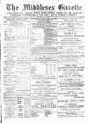 Middlesex Gazette Saturday 11 July 1891 Page 1