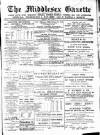 Middlesex Gazette Saturday 06 August 1892 Page 1