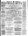 Middlesex Independent Saturday 16 February 1889 Page 1