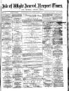 Isle of Wight Journal Saturday 08 December 1877 Page 1