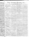General Evening Post Tuesday 12 August 1806 Page 1