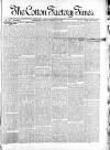 Cotton Factory Times Friday 17 February 1888 Page 1
