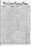 Cotton Factory Times Friday 08 June 1888 Page 1