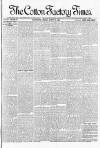 Cotton Factory Times Friday 03 August 1888 Page 1