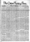 Cotton Factory Times Friday 01 March 1889 Page 1
