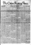 Cotton Factory Times Friday 14 June 1889 Page 1