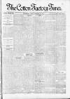 Cotton Factory Times Friday 18 February 1898 Page 1