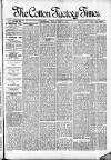 Cotton Factory Times Friday 29 June 1900 Page 1