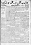 Cotton Factory Times Friday 22 March 1907 Page 1