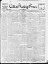 Cotton Factory Times Friday 23 February 1912 Page 1